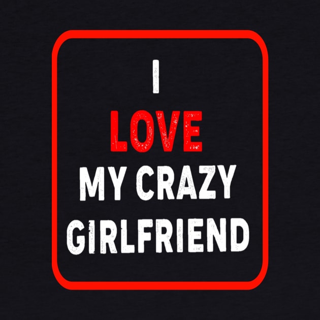 I Love My Crazy Girlfriend by DZCHIBA